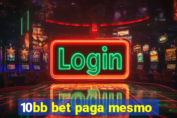 10bb bet paga mesmo