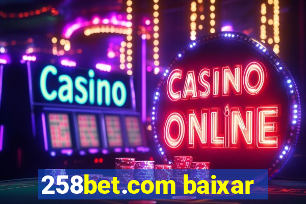 258bet.com baixar