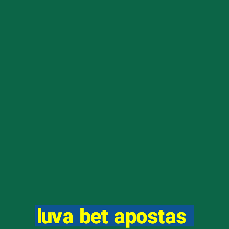 luva bet apostas