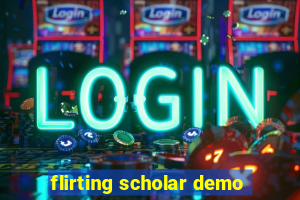 flirting scholar demo