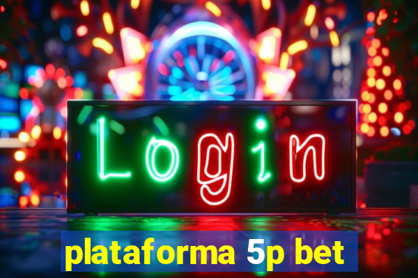 plataforma 5p bet