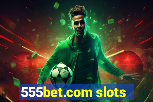 555bet.com slots