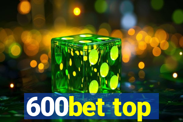 600bet top