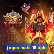 jogos mais 18 apk