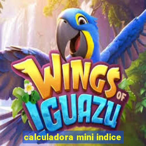 calculadora mini indice