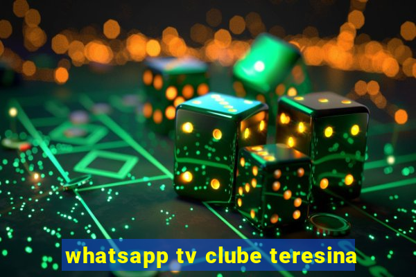 whatsapp tv clube teresina