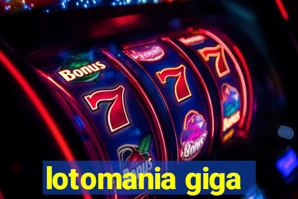 lotomania giga