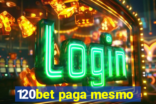 120bet paga mesmo