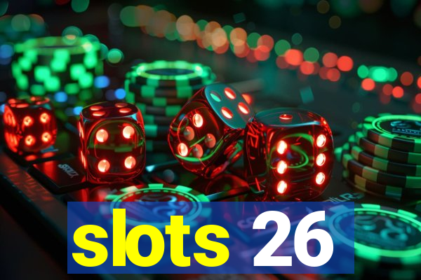 slots 26