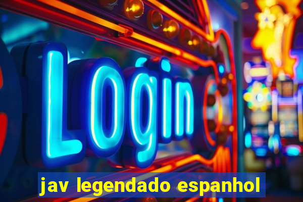 jav legendado espanhol