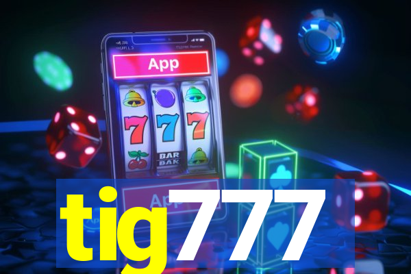 tig777