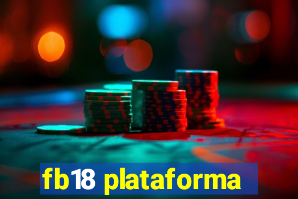 fb18 plataforma