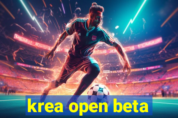 krea open beta