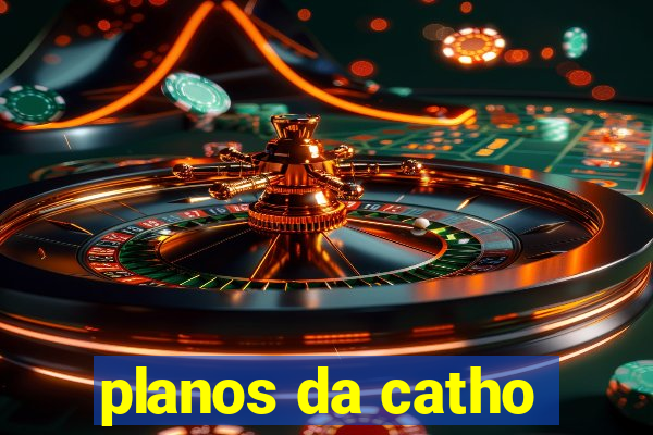 planos da catho