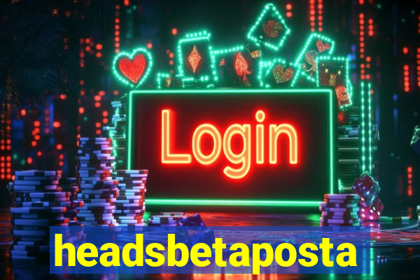 headsbetaposta