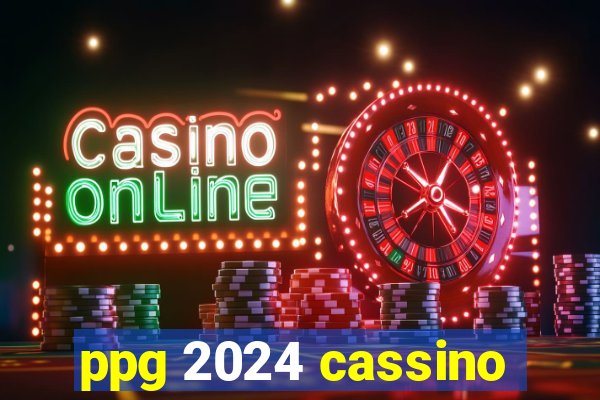 ppg 2024 cassino