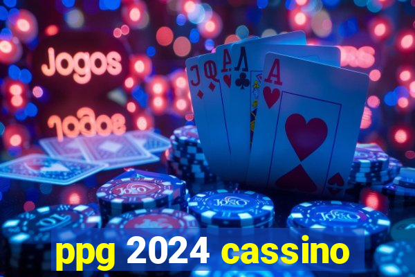 ppg 2024 cassino