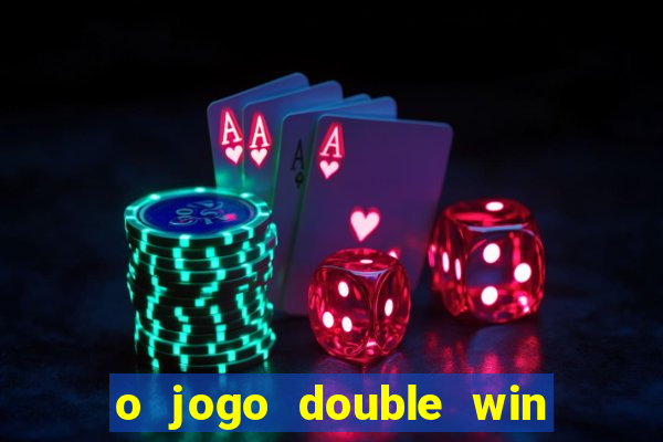 o jogo double win paga mesmo