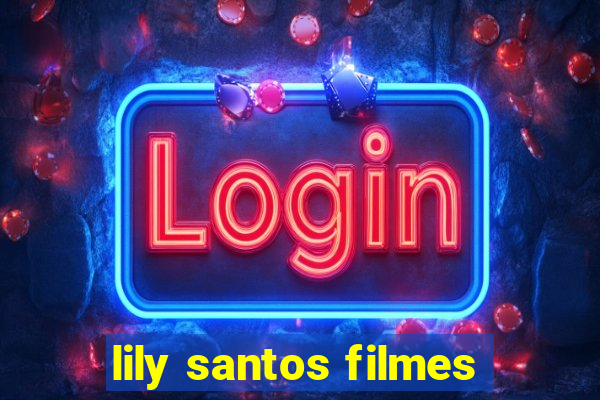 lily santos filmes