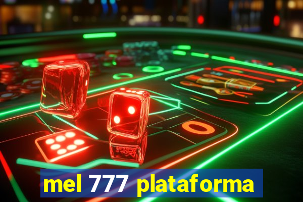 mel 777 plataforma