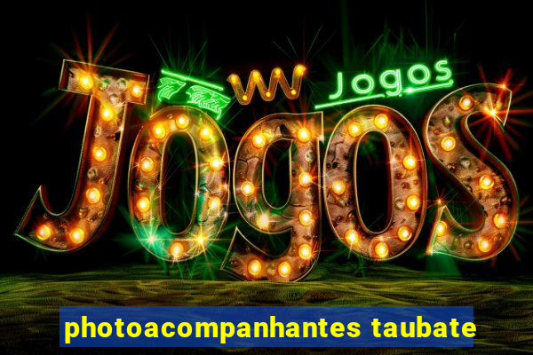 photoacompanhantes taubate