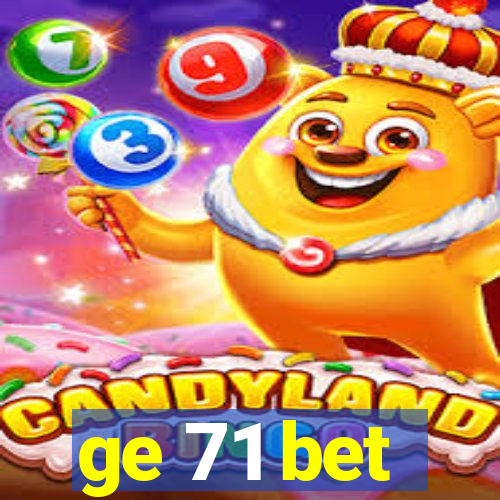 ge 71 bet