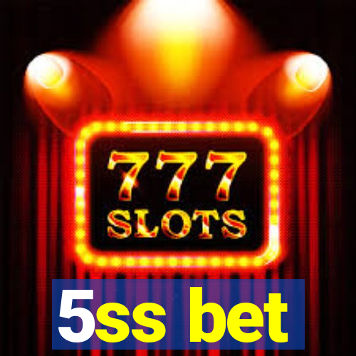 5ss bet