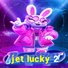 jet lucky 2