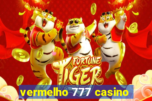 vermelho 777 casino