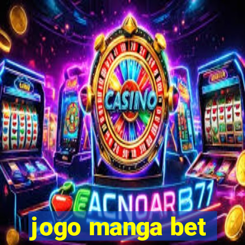 jogo manga bet