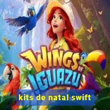 kits de natal swift