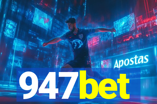 947bet