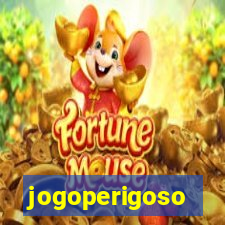 jogoperigoso