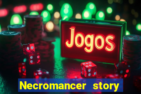 Necromancer story mod apk (unlimited skill points