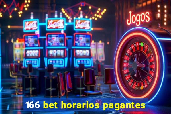 166 bet horarios pagantes