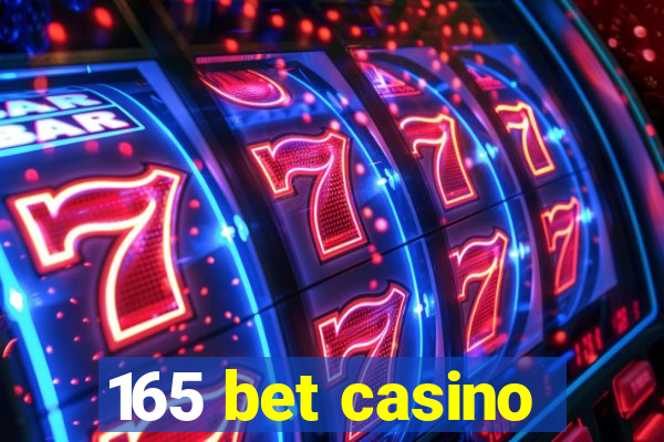 165 bet casino