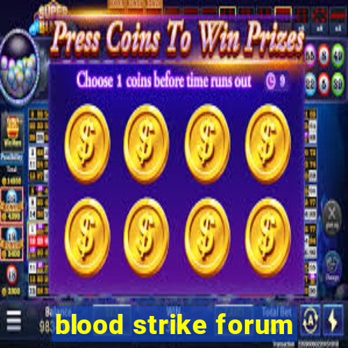 blood strike forum