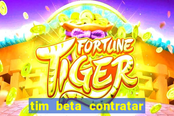 tim beta contratar pacote adicional