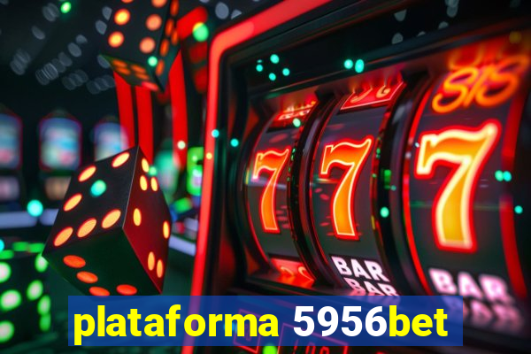 plataforma 5956bet