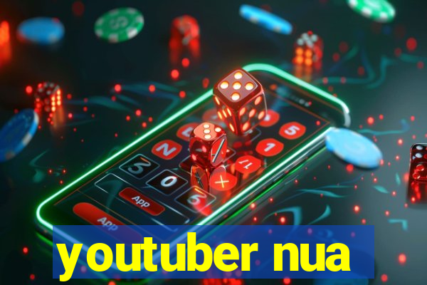 youtuber nua