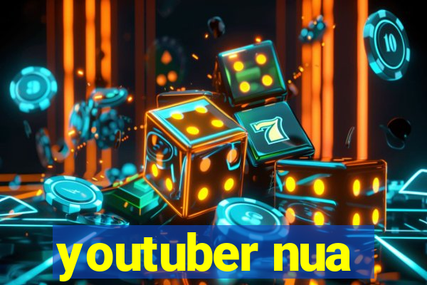 youtuber nua