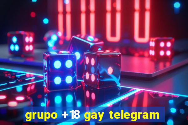 grupo +18 gay telegram