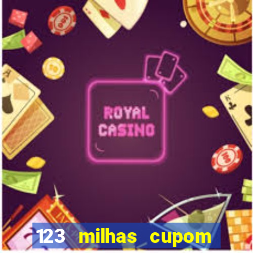 123 milhas cupom de desconto