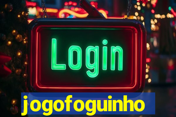 jogofoguinho