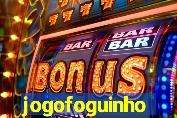 jogofoguinho