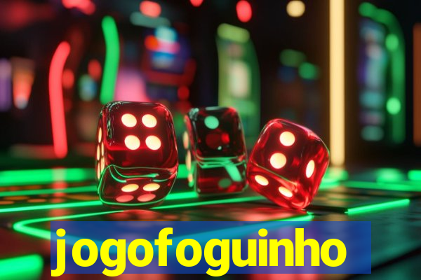 jogofoguinho