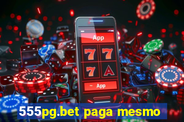 555pg.bet paga mesmo