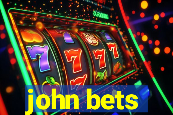 john bets