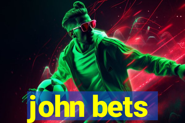 john bets