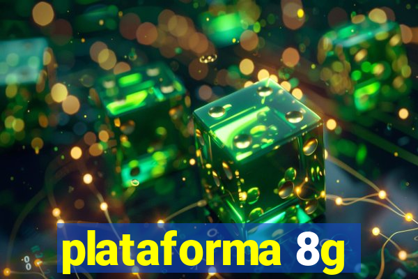 plataforma 8g